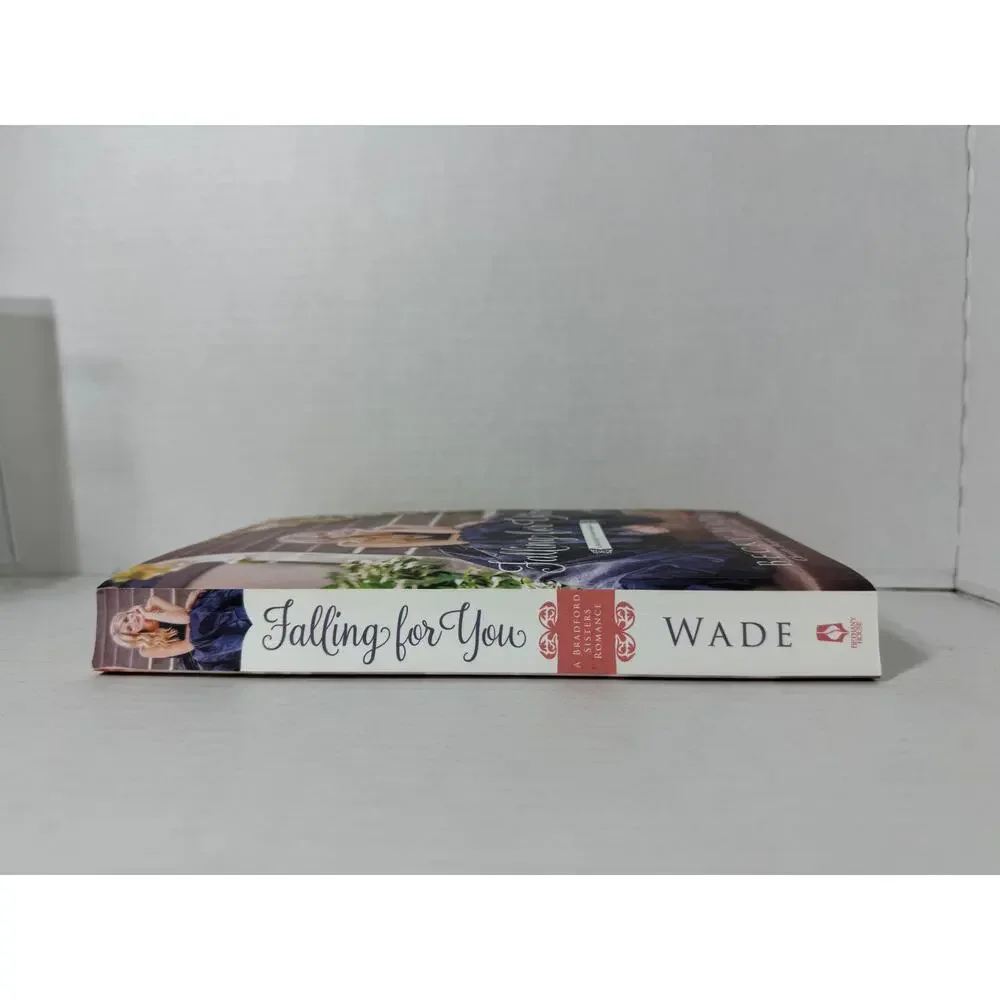 Falling for You by Becky Wade A Bradford Sisters Romance Book 2